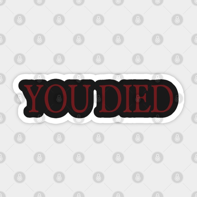 You Died Sticker by JoshG